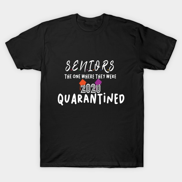 seniors 2020 quarantined shirt T-Shirt by faymbi